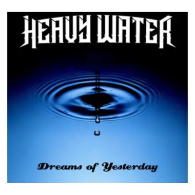 "Dreams of Yesterday" ("Heavy Water") (CD / Album Digipak)