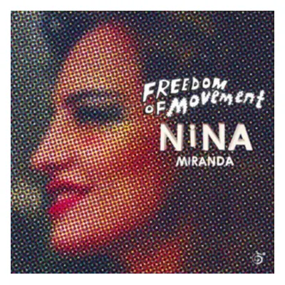 "Freedom of Movement" ("Nina Miranda") (CD / Album)