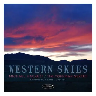 "Western skies" ("Michael Hackett/Tim Coffman Sextet featuring Sharel Cassity") (CD / Album)