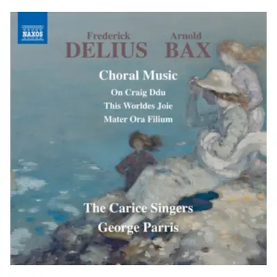 "Frederick Delius/Arnold Bax: Choral Music" ("") (CD / Album)