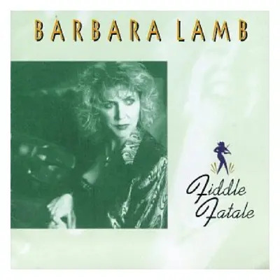 "Fiddle Fatale" ("Barbara Lamb") (CD / Album)