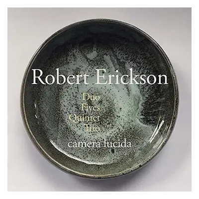 "Robert Erickson: Duo/Fives/Quintet/Trio" ("") (CD / Album)