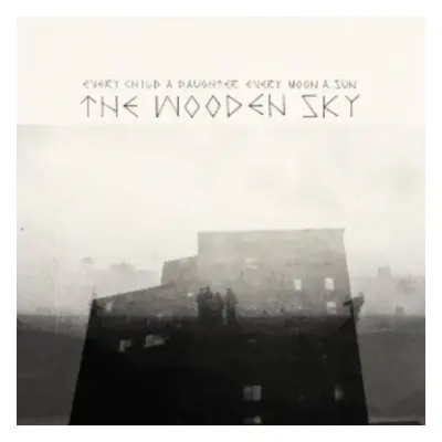 "Every Child a Daughter, Every Moon a Sun" ("The Wooden Sky") (CD / Album)