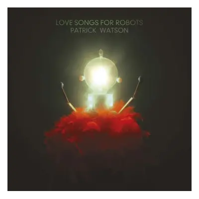 "Love Songs for Robots" ("Patrick Watson") (CD / Album Digipak)