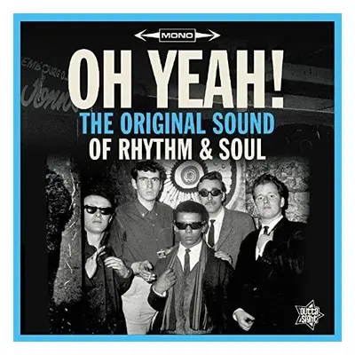 "Oh Yeah! The Original Sound of Rhythm & Soul" ("") (Vinyl / 12" Album)