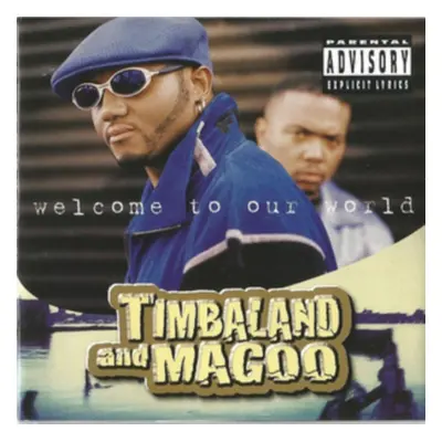 "Welcome to Our World" ("Timbaland and Magoo") (CD / Album)