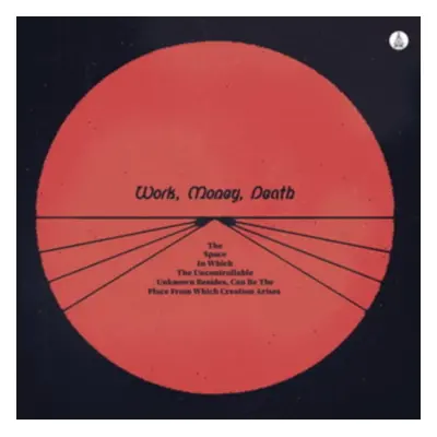 "The Space in Which the Uncontrollable Unknown Resides" ("Work Money Death") (Vinyl / 12" Album)