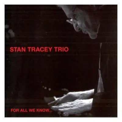 "For All We Know" ("Stan Tracey Trio") (CD / Album)