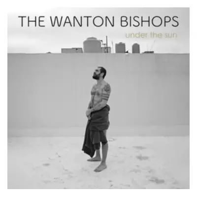 "Under the Sun" ("The Wanton Bishops") (CD / Album)