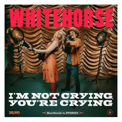 "I'm Not Crying, You're Crying" ("Whitehorse") (Vinyl / 12" Album)