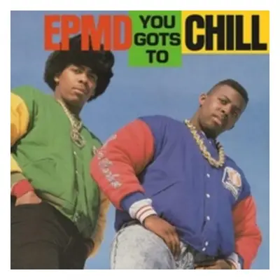 "You Gots to Chill" ("EPMD") (Vinyl / 7" Single)