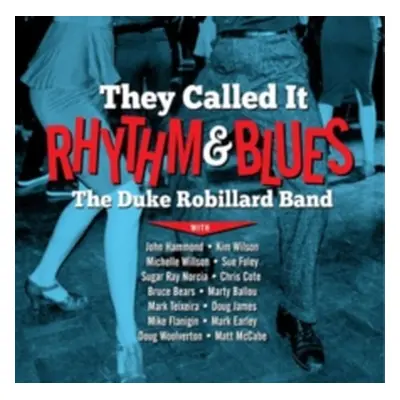 "They Called It Rhythm & Blues" ("The Duke Robillard Band") (CD / Album Digipak)