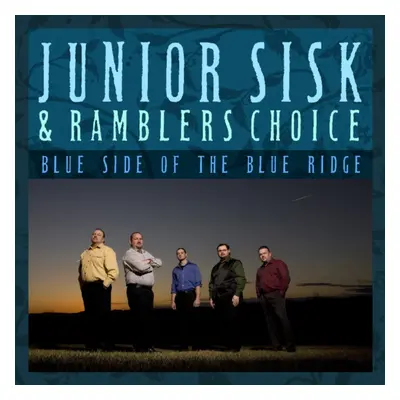 "Blue Side of the Blue Ridge" ("Junior Sisk and Ramblers Choice") (CD / Album)