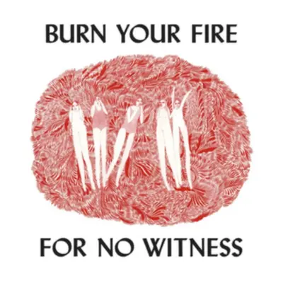 "Burn Your Fire for No Witness" ("Angel Olsen") (Vinyl / 12" Album)