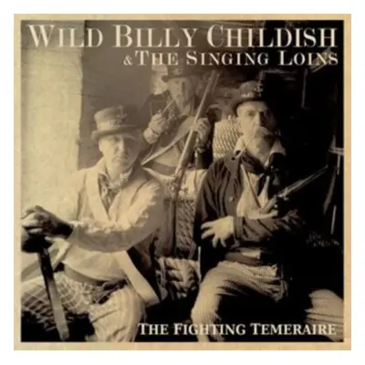 "The Fighting Temeraire" ("Wild Billy Childish and The Singing Loins") (CD / Album)