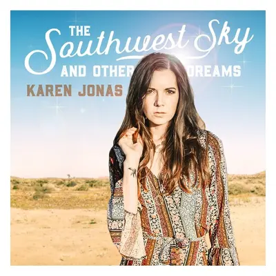 "The Southwest Sky and Other Dreams" ("Karen Jonas") (CD / Album)