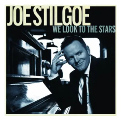 "We Look to the Stars" ("Joe Stilgoe") (CD / Album)