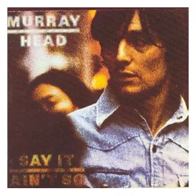 "Say It Ain't So" ("Murray Head") (CD / Album)