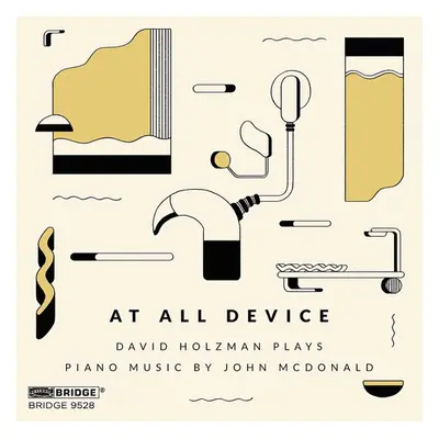 "At All Device: David Holzman Plays Piano Music By John McDonald" ("") (CD / Album)