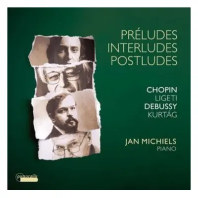 "Chopin/Ligeti/Debussy/Kurtg: Prludes/Interludes/Postludes" ("") (CD / Album)