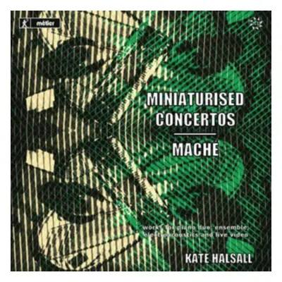 "Kate Halsall: Miniaturised Concertos/Mache" ("") (CD / Album)