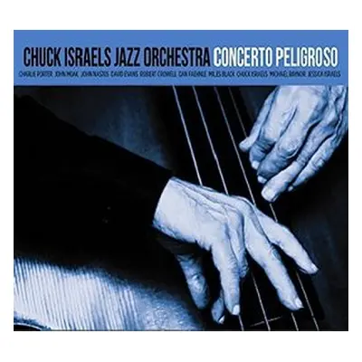 "Concerto Peligroso" ("Chuck Israels Jazz Orchestra") (CD / Album)