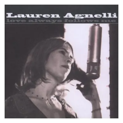 "Love Always Follows Me" ("Lauren Agnelli") (CD / Album)