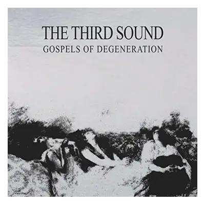 "Gospels of Degeneration" ("The Third Sound") (CD / Album)