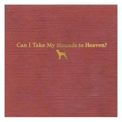 "Can I Take My Hounds to Heaven?" ("Tyler Childers") (CD / Box Set)