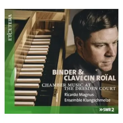 "Binder & Clavecin Roial: Chamber Music at the Dresden Court" ("") (CD / Album)