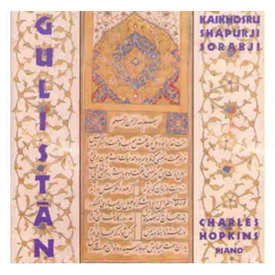 "Kaikhosru Shapurji Sorabji: Gulistan" ("") (CD / Album)