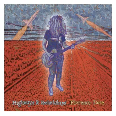 "Highways & Rocketships" ("Florence Dore") (CD / Album)