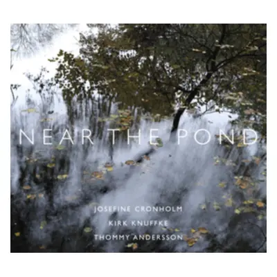 "Near the Pond" ("Josefine Cronholm/Kirk Knuffke/Thommy Andersson") (Vinyl / 12" Album)