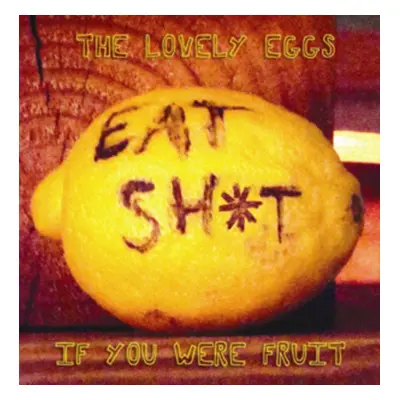 "If You Were Fruit" ("The Lovely Eggs") (Vinyl / 12" Album (Limited Edition))