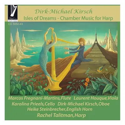 "Dirk-Michael Kirsch: Isles of Dreams/Chamber Music for Harp" ("") (CD / Album)