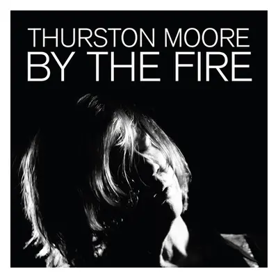 "By the Fire" ("Thurston Moore") (CD / Album)