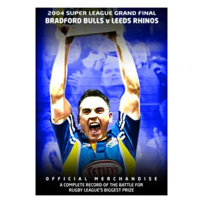 "Super League Grand Final: 2004 - Bradford Bulls V Leeds Rhinos" ("") (DVD)