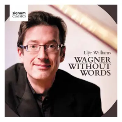 "Llyr Williams: Wagner Without Words" ("") (CD / Album)