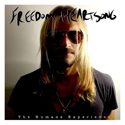 "The humane experience" ("Freedom Heartsong") (CD / Album)