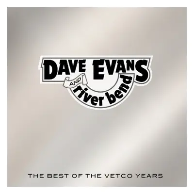 "The Best of the Vetco Years" ("Dave Evans & River Band") (CD / Album)