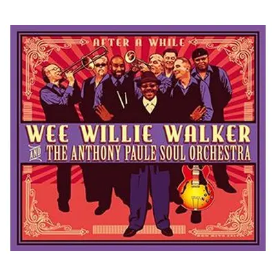 "After a While" ("Wee Willie Walker & The Anthony Paule Soul Orchestra") (CD / Album)