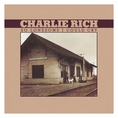 "So Lonesome I Could Cry" ("Charlie Rich") (Vinyl / 12" Album)