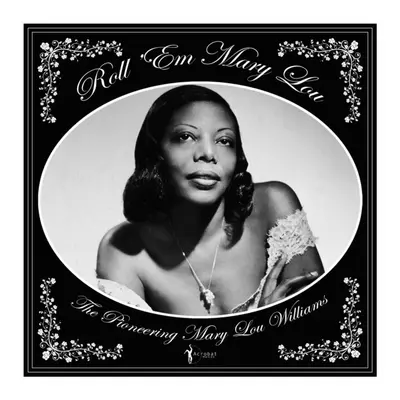 "Roll 'Em Mary Lou: The Pioneering Mary Lou Williams" ("Mary Lou Williams") (Vinyl / 12" Album)