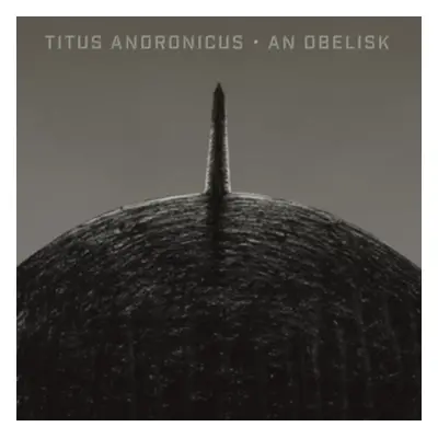 "An Obelisk" ("Titus Andronicus") (Vinyl / 12" Album)