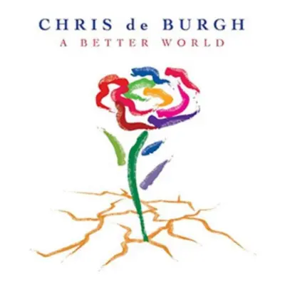 "A Better World" ("Chris De Burgh") (CD / Album)