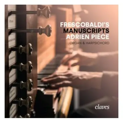 "Adrien Pice: Frescobaldi's Manuscripts" ("") (CD / Album Digipak)