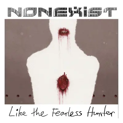 "Like the Fearless Hunter" ("Nonexist") (Vinyl / 12" Album)