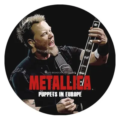 "Puppets in Europe" ("Metallica") (Vinyl / 12" Album Picture Disc)