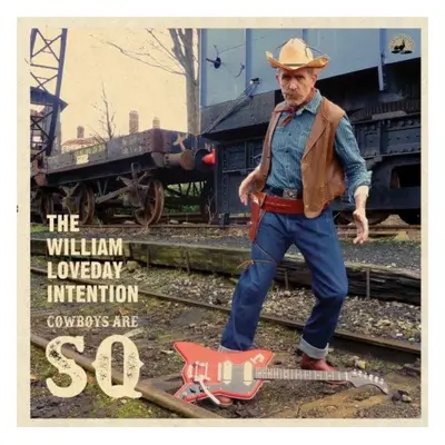 "Cowboys Are Sq" ("The William Loveday Intention") (CD / Album)