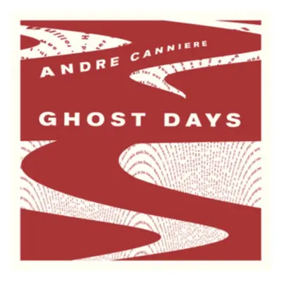 "Ghost Days" ("Andre Canniere") (Vinyl / 12" Album)